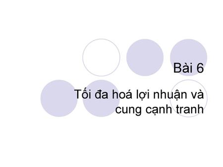 Tối đa hoá lợi nhuận và cung cạnh tranh