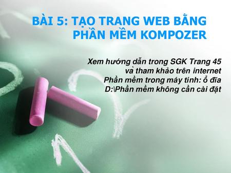 BÀI 5: TẠO TRANG WEB BẰNG PHẦN MỀM KOMPOZER