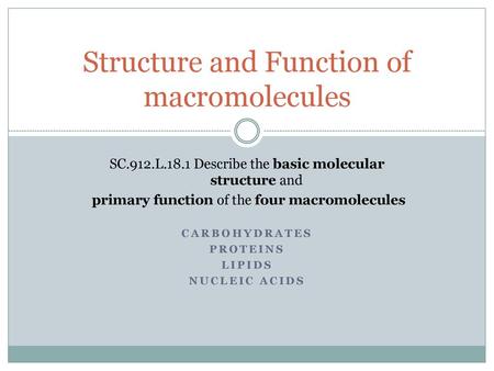 Structure and Function of macromolecules