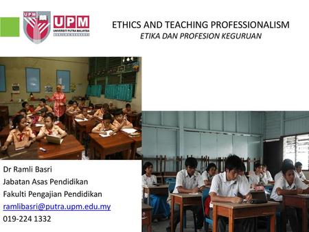 ETHICS AND TEACHING PROFESSIONALISM ETIKA DAN PROFESION KEGURUAN