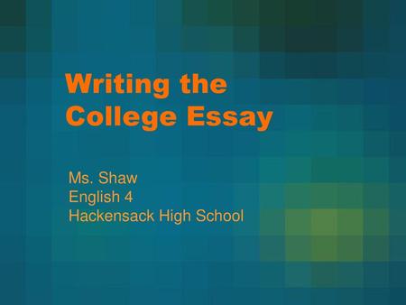 Writing the College Essay