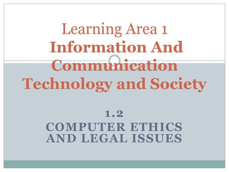 Learning Area 1 Information And Communication Technology and Society