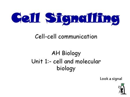 Cell-cell communication AH Biology Unit 1:- cell and molecular biology