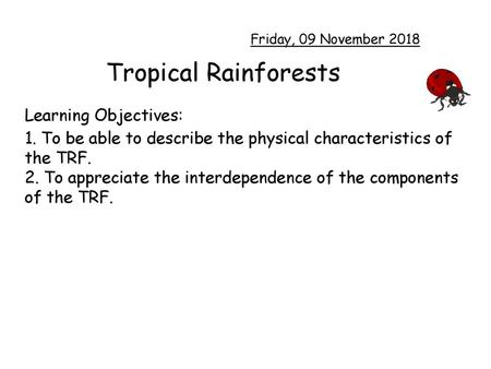 Tropical Rainforests Learning Objectives: