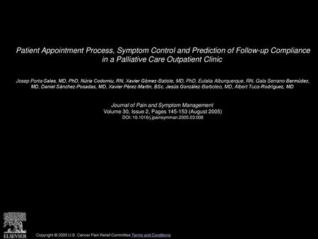 Patient Appointment Process, Symptom Control and Prediction of Follow-up Compliance in a Palliative Care Outpatient Clinic  Josep Porta-Sales, MD, PhD,