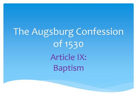 The Augsburg Confession of 1530