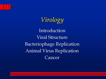 Virology Introduction Viral Structure Bacteriophage Replication