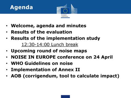 Agenda Welcome, agenda and minutes Results of the evaluation