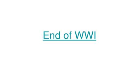 End of WWI.