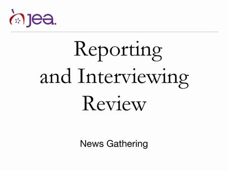 Reporting and Interviewing Review