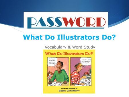 What Do Illustrators Do? Vocabulary & Word Study