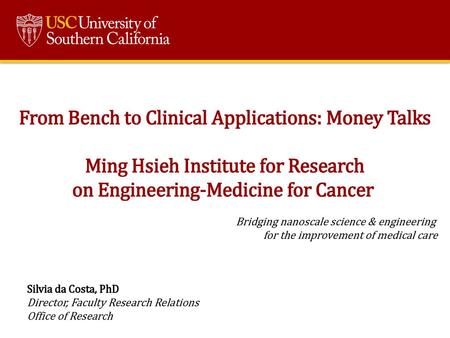 From Bench to Clinical Applications: Money Talks