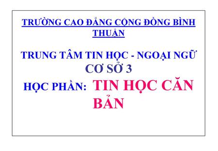 Bài 1: NHẬP MÔN TIN HỌC NỘI DUNG Một số khái niệm về tin học.