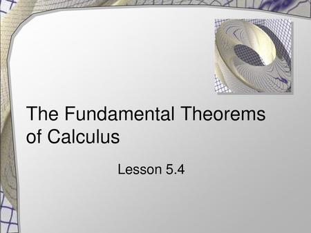 The Fundamental Theorems of Calculus