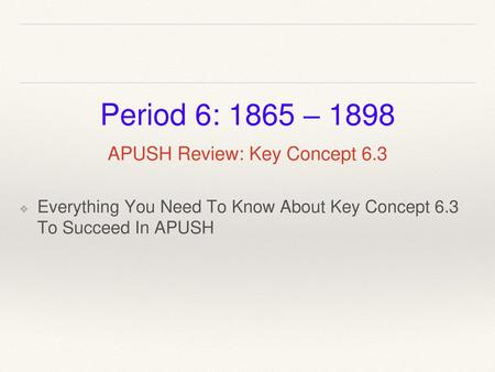 APUSH Review: Key Concept 6.3