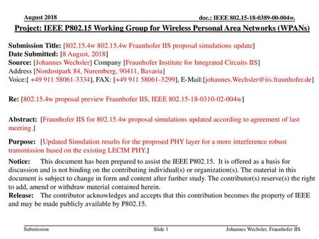 August 2018 Project: IEEE P802.15 Working Group for Wireless Personal Area Networks (WPANs) Submission Title: [802.15.4w 802.15.4w Fraunhofer IIS proposal.