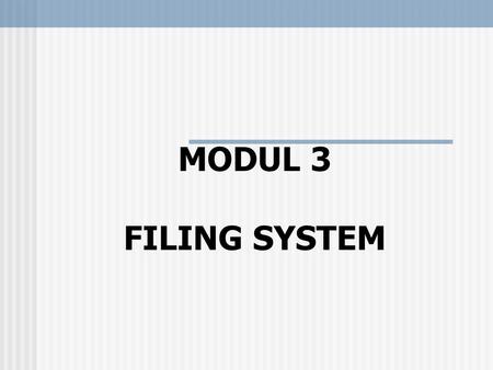 MODUL 3 FILING SYSTEM.