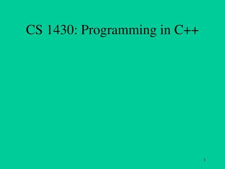 CS 1430: Programming in C++.