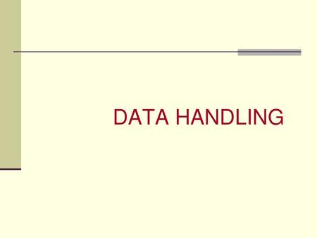 DATA HANDLING.