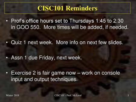 Winter 2018 CISC101 11/9/2018 CISC101 Reminders