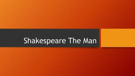 Shakespeare The Man.