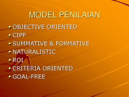 MODEL PENILAIAN OBJECTIVE ORIENTED CIPP SUMMATIVE & FORMATIVE