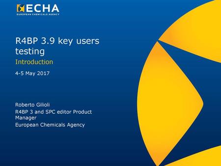 R4BP 3.9 key users testing Introduction 4-5 May 2017 Roberto Gilioli