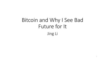 Bitcoin and Why I See Bad Future for It