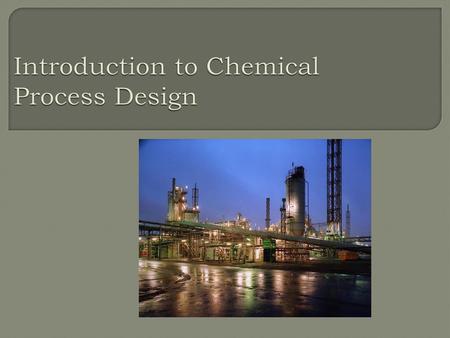 Introduction to Chemical Process Design