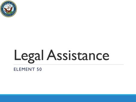 Legal Assistance Element 50.