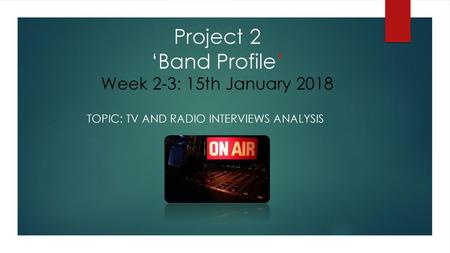 Project 2 ‘Band Profile’ Week 2-3: 15th January 2018