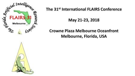 The 31st International FLAIRS Conference May 21-23, 2018