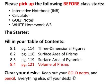 Please pick up the following BEFORE class starts: