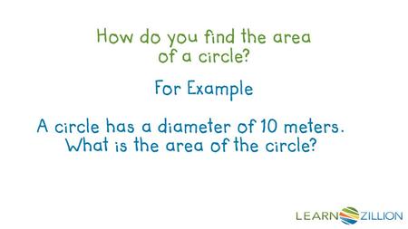 LearnZillion Notes: --This is your hook. Start with a question to draw the student in. We want that student saying, “huh, how do you do X?” Try to be specific.