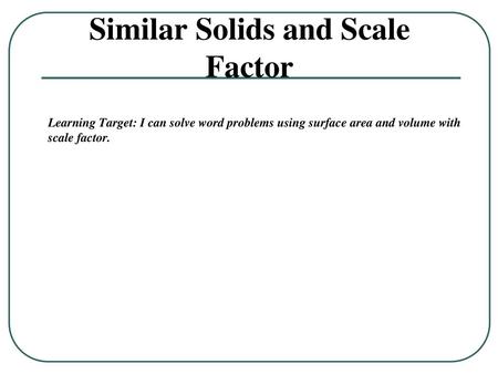 Similar Solids and Scale Factor