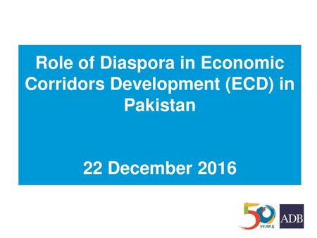 Role of Diaspora in Economic Corridors Development (ECD) in Pakistan