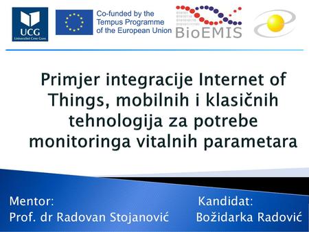 Mentor: Kandidat: Prof. dr Radovan Stojanović Božidarka Radović