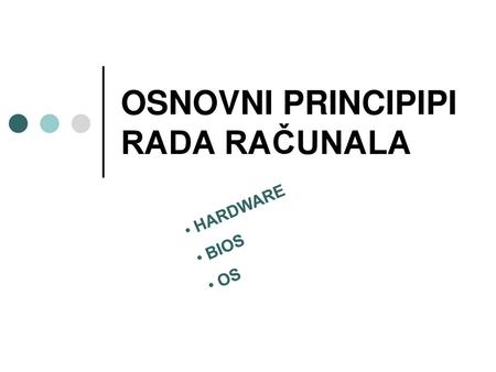 OSNOVNI PRINCIPIPI RADA RAČUNALA