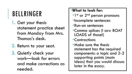 Bellringer What to look for: 1st or 2nd person pronouns