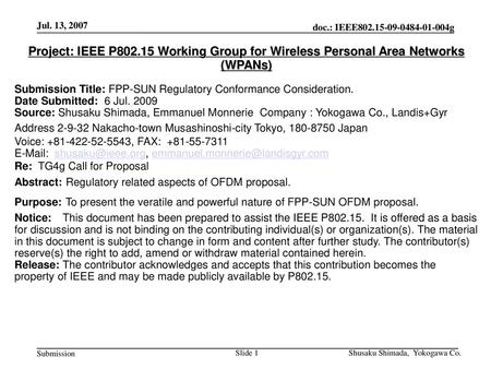 Jul. 13, 2007 Project: IEEE P802.15 Working Group for Wireless Personal Area Networks (WPANs) Submission Title: FPP-SUN Regulatory Conformance Consideration.