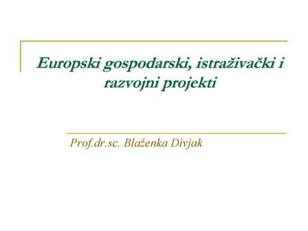 Europski gospodarski, istraživački i razvojni projekti