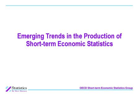 Emerging Trends in the Production of Short-term Economic Statistics