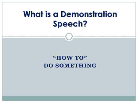 What is a Demonstration Speech?