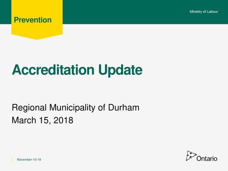 Accreditation Update Regional Municipality of Durham March 15, 2018.