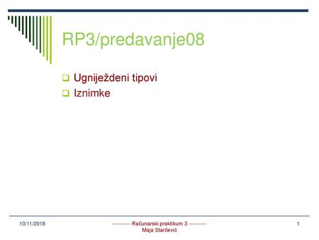 RP3/predavanje08 Ugniježdeni tipovi Iznimke 10/11/2018