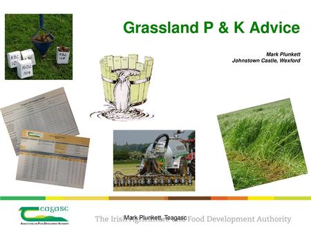 Grassland P & K Advice Mark Plunkett Johnstown Castle, Wexford