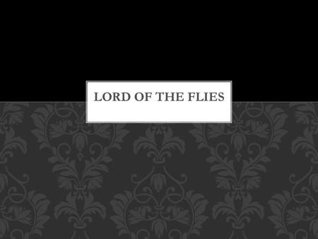 Lord of the Flies.