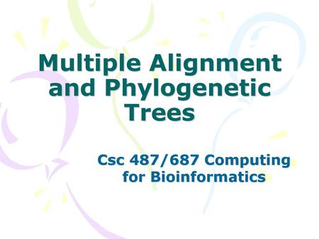 Multiple Alignment and Phylogenetic Trees