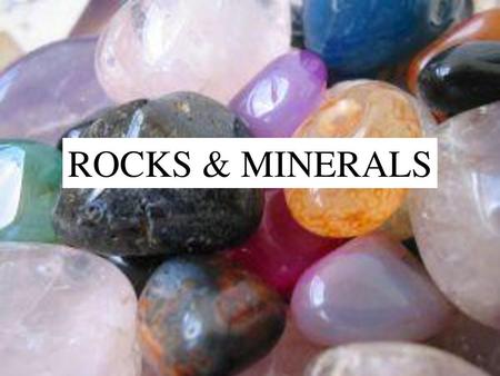 Rocks & Minerals ROCKS & MINERALS.