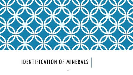 Identification of Minerals